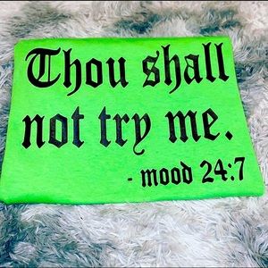 Thou shall not try me tees..